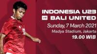 Line-up Timnas U-23 Indonesia Vs Bali United, Aqil Savik Starter, Berikut Link Live Streaming