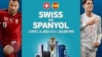 SEDANG BERLANGSUNG Swiss vs Spanyol 8 Besar Euro 2021, Berikut Link Live Streaming 