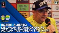 VIDEO Komentar Robert Alberts Pasrah Hadapi Bhayangkara FC, Persib Krisis Pemain