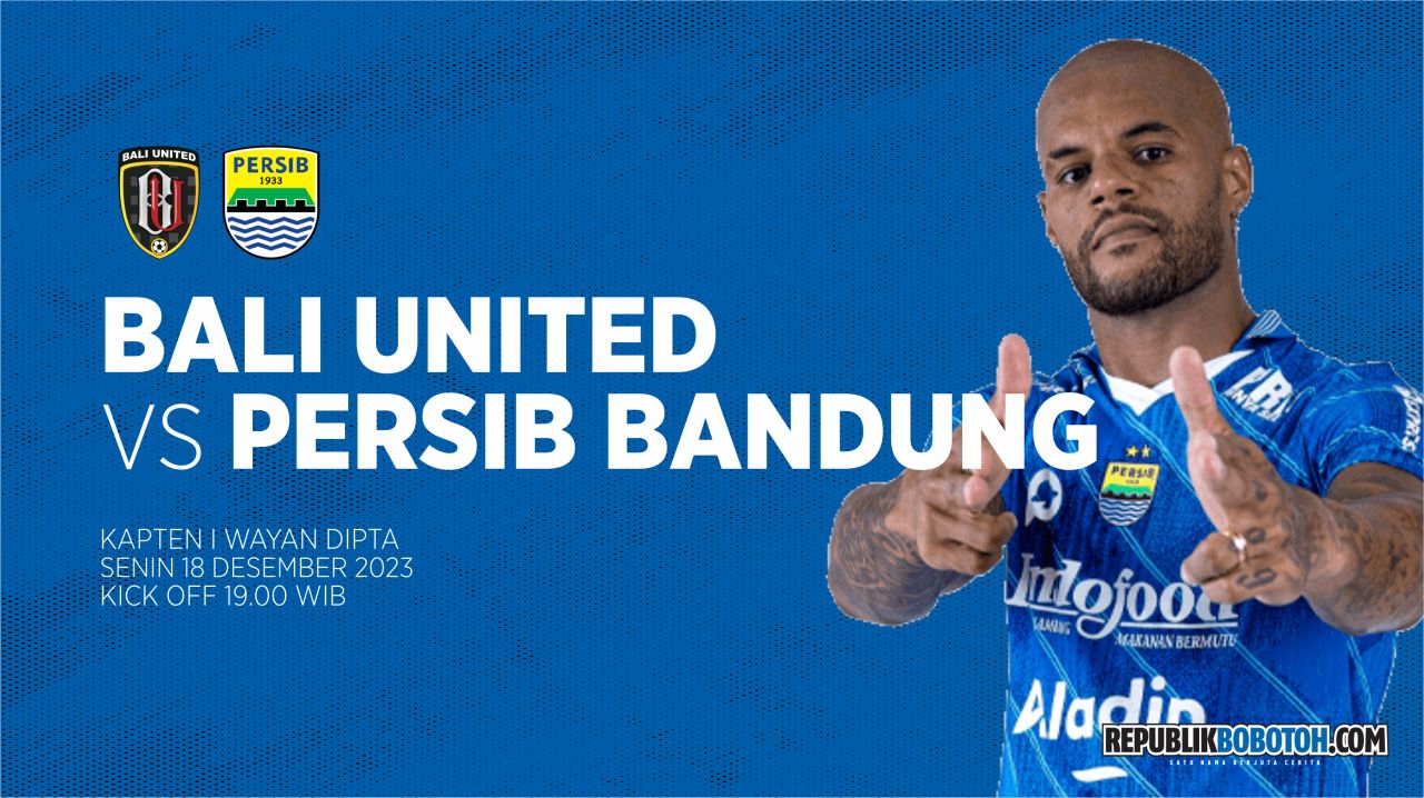 Starting Lineup Bali United vs Persib: Bojan Hodak Turunkan Skuad Terbaiknya