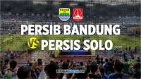 Link Live Streaming dan Prediksi Persib vs Persis Solo Liga 1 2023/2024 Pekan Ke-24