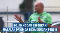 [VIDEO] Wawancara Bojan Hodak Soal Konflik David Da Silva Dengan Manajemen Persib 