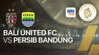 Prediksi Bali United vs Persib, Jadwal Siaran Langsung dan Link Live Streaming