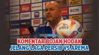 [VIDEO] Komentar Bojan Hodak Jelang Laga Persib vs Arema FC, Ungkap Peluang DDS Tampil