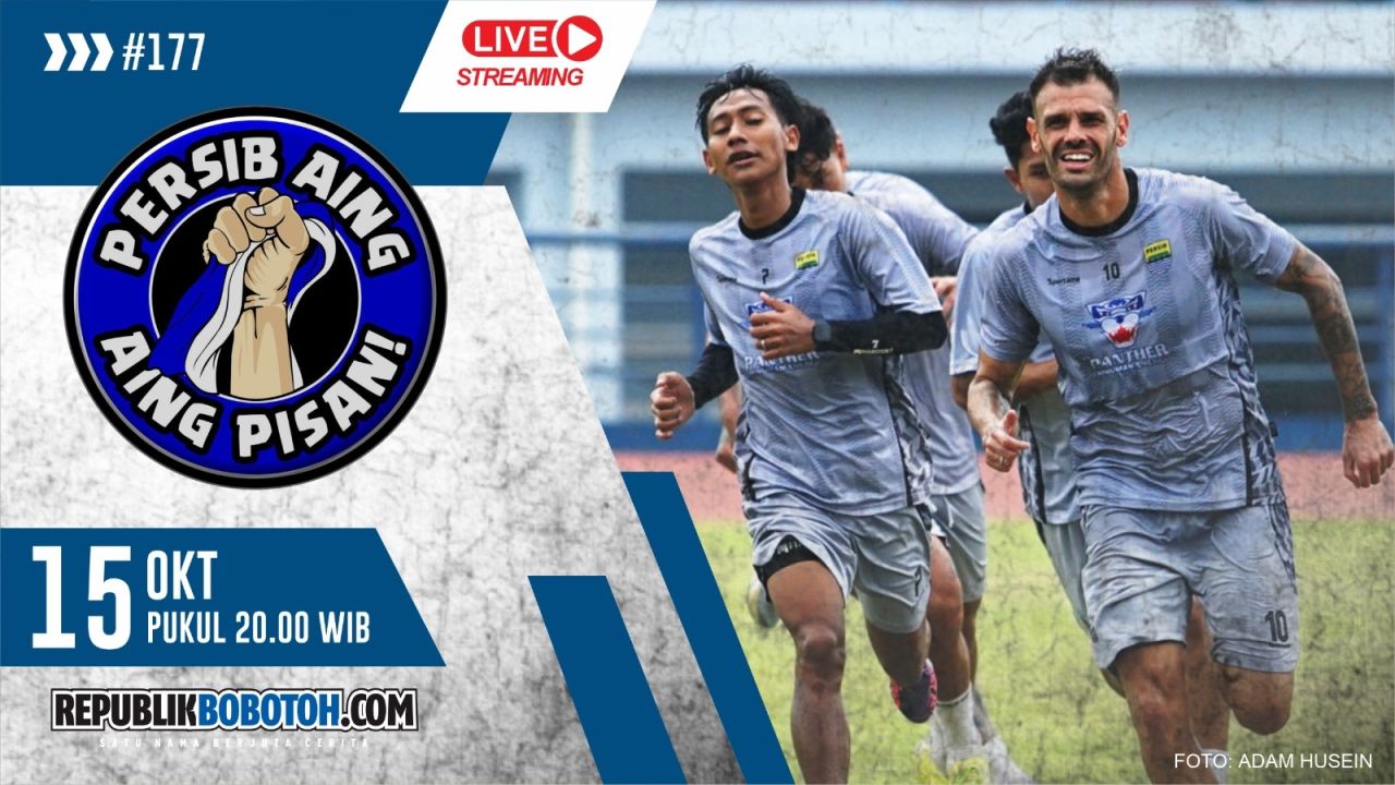 PERSIB AING, AING PISAN #177 | Persib Terlahir untuk Selalu Siap!