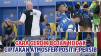 [VIDEO] Bojan Hodak Beberkan Suasana Rung Ganti Persib Terkini