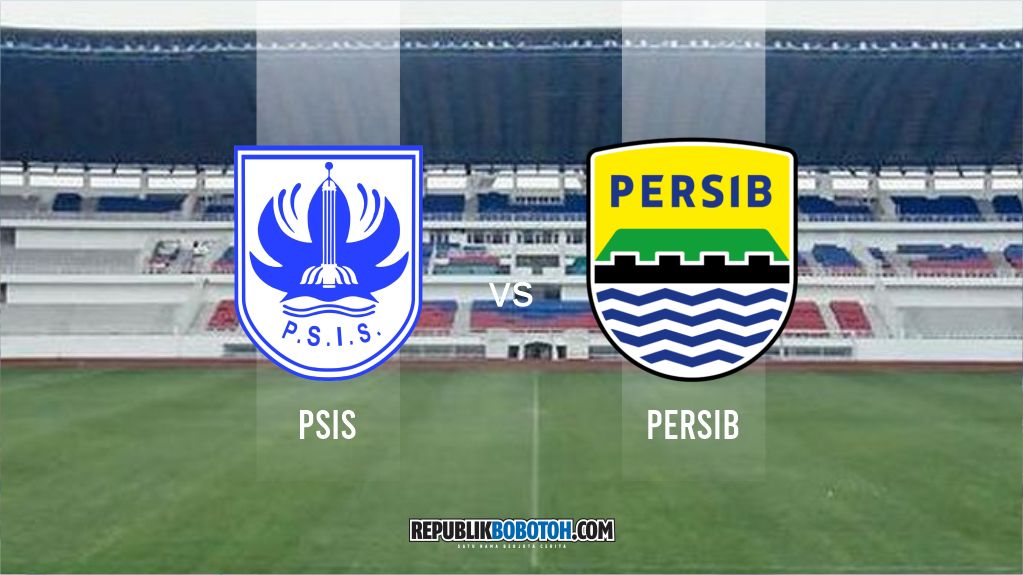 Link Live Streaming PSIS Semarang vs Persib Bandung