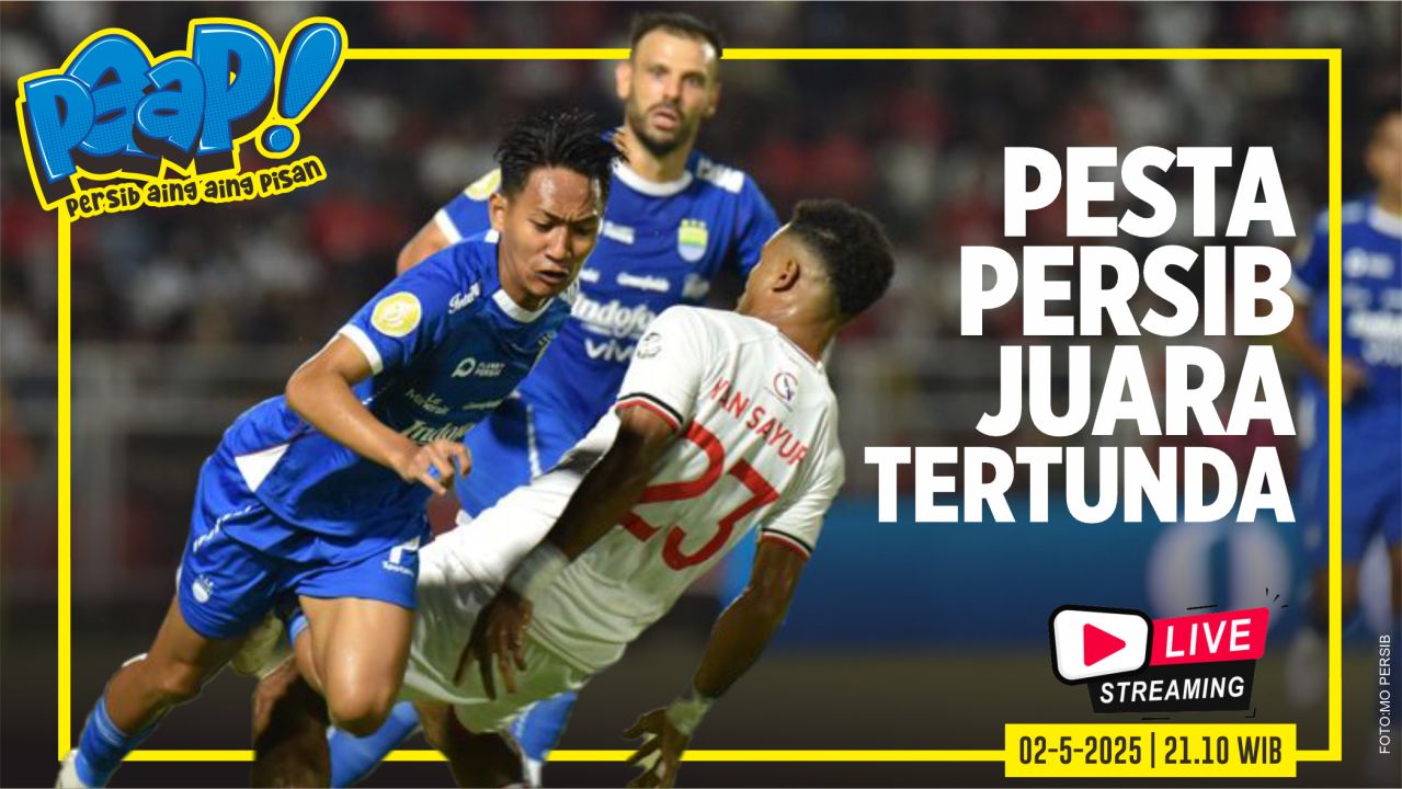 [LIVE] PERSIB AING: Pesta Persib Juara Tertunda, Sabar Ya Bobotoh!