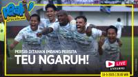[LIVE] PERSIB AING: Persib Ditahan Imbang Persita, Teu Ngaruh! 