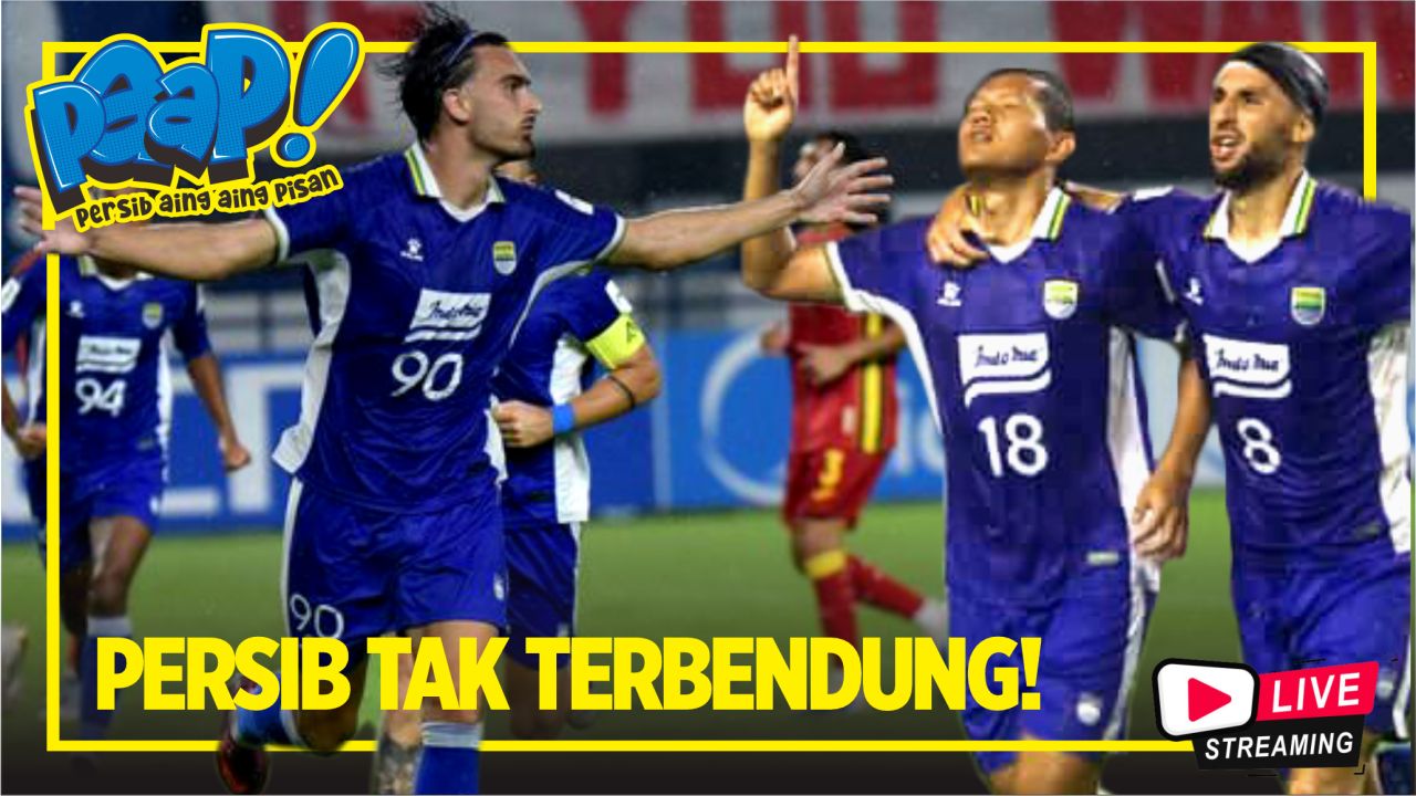 [LIVE] PERSIB AING: Persib Tak Terbendung, Ranking Super League Naik!