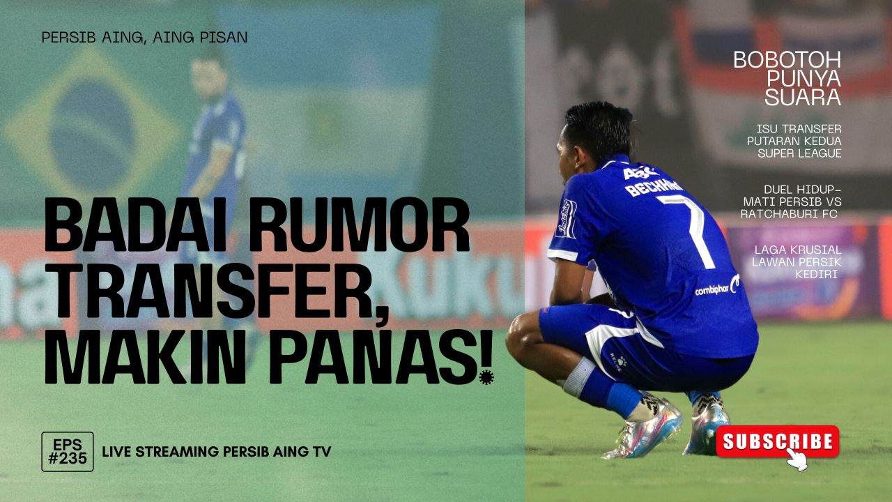 [LIVE] PERSIB AING: Badai Rumor Transfer Persib Makin Panas! 