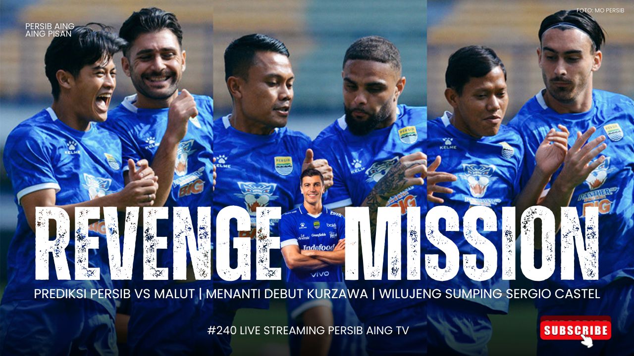 [LIVE] PERSIB AING: Wilujeng Sumping Sergio Castel, Prediksi Persib Vs Malut United!