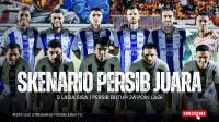[LIVE] PERSIB AING: Skenario Persib Juara, Butuh 24 Poin Lagi!