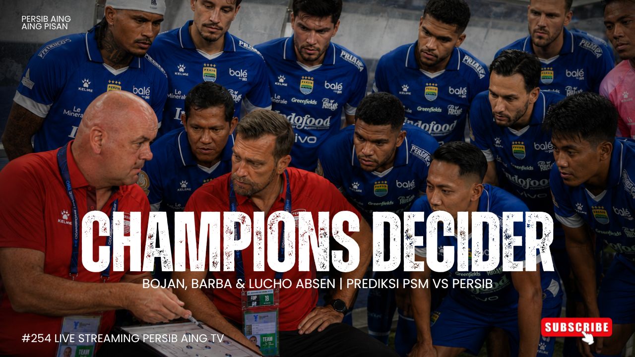 [LIVE] PERSIB AING: Misi Sulit Persib di Laga Penentu, Bojan, Barba dan Lucho Absen