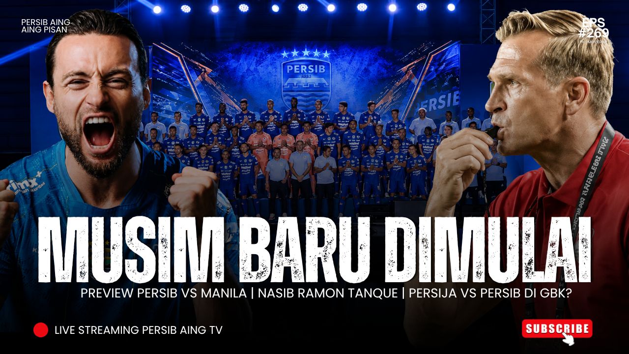 [LIVE] PERSIB AING: Musim Baru Persib Dimulai! Preview Persib Vs Manila | PERSIB AING, AING PISAN #269
